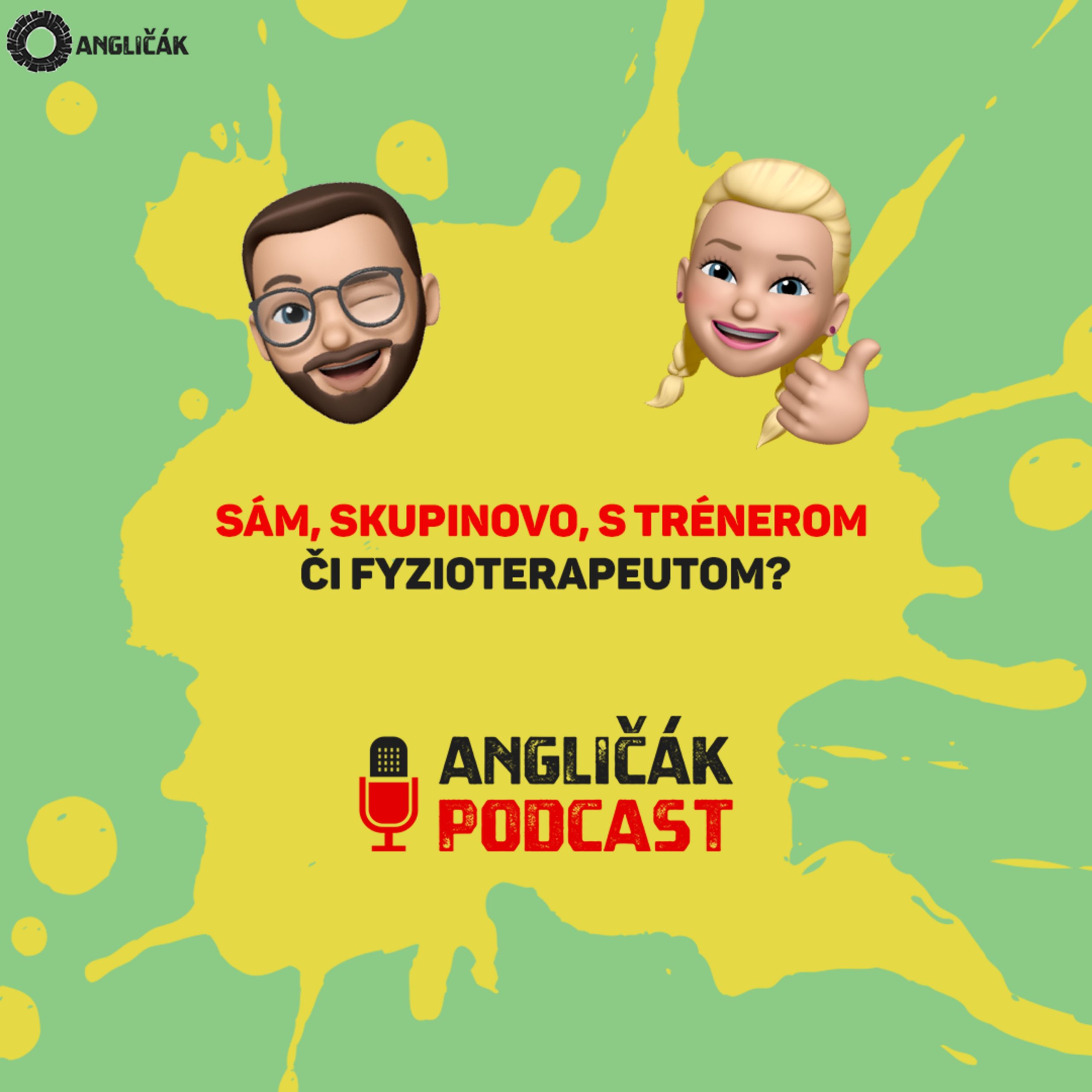 Read more about the article #4 | SÁM, SKUPINOVO, S TRÉNEROM ČI FYZIOTERAPEUTOM? | ANGLIČÁK PODCAST