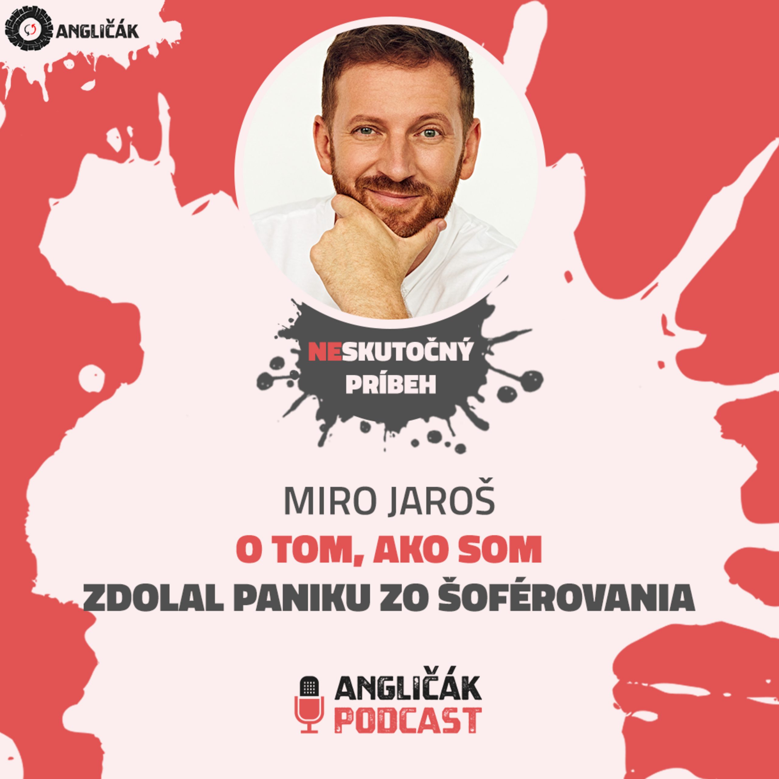 Read more about the article #23 | MIRO JAROŠ: O TOM, AKO SOM ZDOLAL PANIKU ZO ŠOFÉROVANIA | ANGLIČÁK PODCAST