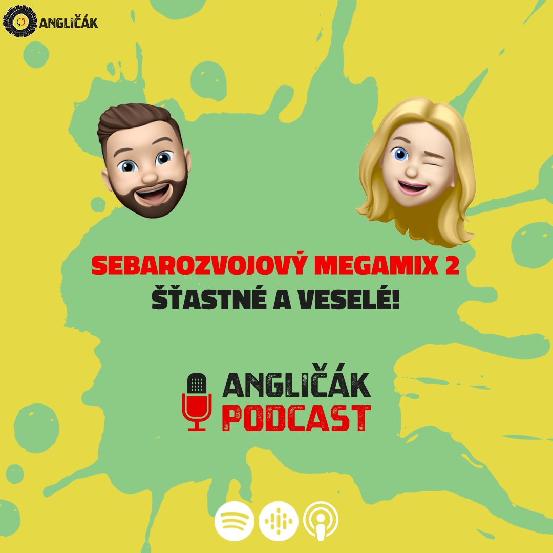 Read more about the article #24 | SEBAROZVOJOVÝ MEGAMIX – ŠŤASTNÉ A VESELÉ! | ANGLIČÁK PODCAST